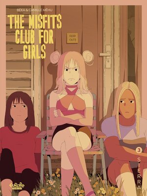 cover image of The Misfits Club for Girls--Volume 3--Sierra